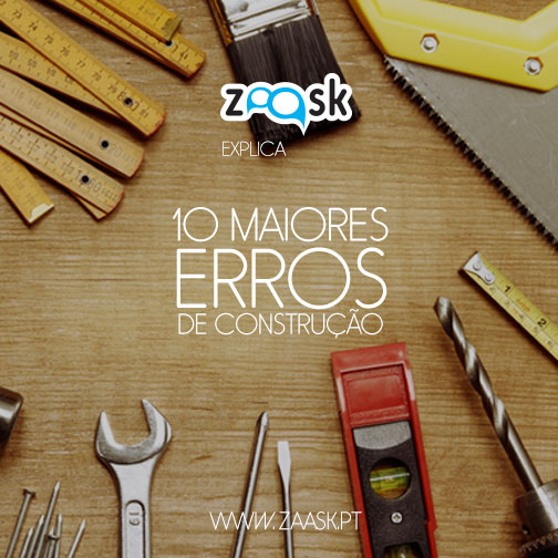 Os 10 Maiores Erros De Construção Zaask Portugal 7612